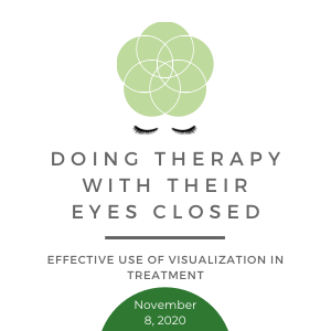 Doing Therapy with their Eyes Closed - Effective Use of Visualization in Treatment